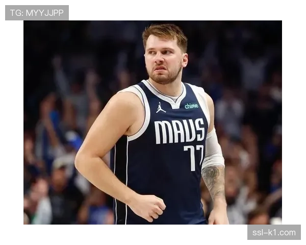 东契奇因左小腿轻微拉伤，预计缺席未来三场常规赛